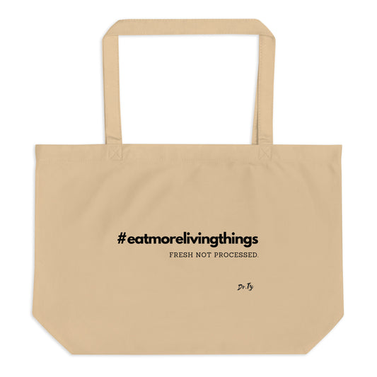 Large organic tote/grocery bag #eatmorelivingthings